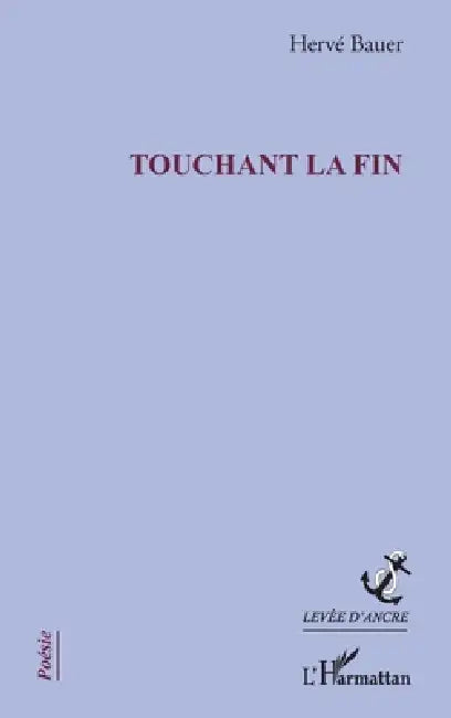 Touchant la fin by Hervé Bauer