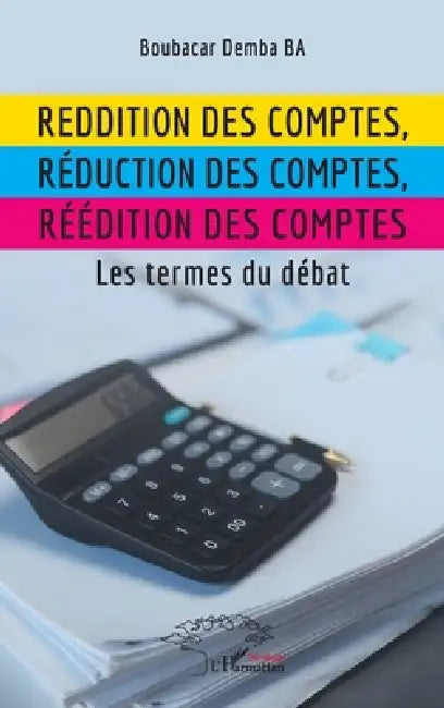 Reddition des comptes, réduction des comptes, réédition des comptes: Les termes du débat by Boubacar Demba Ba