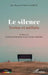 Le silence: Vertus et méfaits by Jean Bernard Nkoua-Mbon, Ghislain Thierry Maguessa Ebome