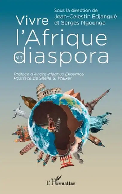 Vivre l'Afrique en diaspora by Jean-Célestin Edjangué, Serges Ngounga, André-Magnus Ekoumou