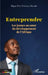 Entreprendre: Les jeunes au coeur du développement de l'Afrique by Digne Elvis Tsalissan Okombi