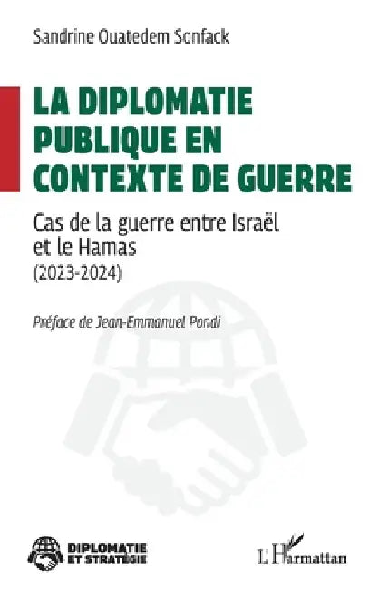 La diplomatie publique en contexte de guerre: Cas de la guerre entre Israël et le Hamas (2023-2024) by Sandrine Ouatedem Sonfack, Jean-Emmanuel Pondi