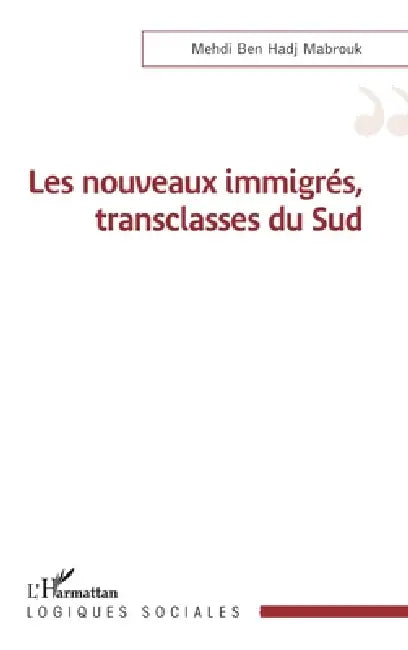 Les nouveaux immigrés, transclasses du Sud by Mehdi Ben Hadj Mabrouk