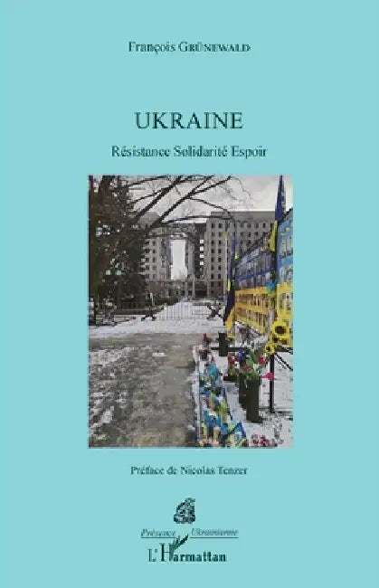 Ukraine: Résistance Solidarité Espoir by François Grünewald, Nicolas Tenzer