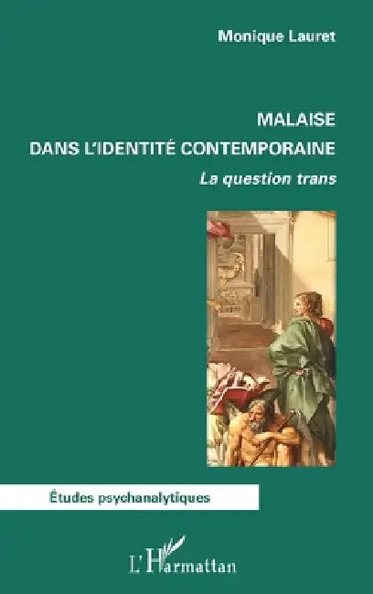 Malaise dans l'identité contemporaine: La question trans by Monique Lauret