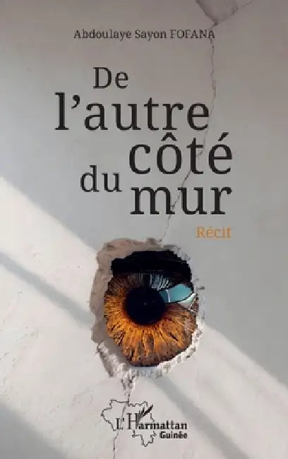 De l'autre côté du mur by Abdoulaye Sayon Fofana
