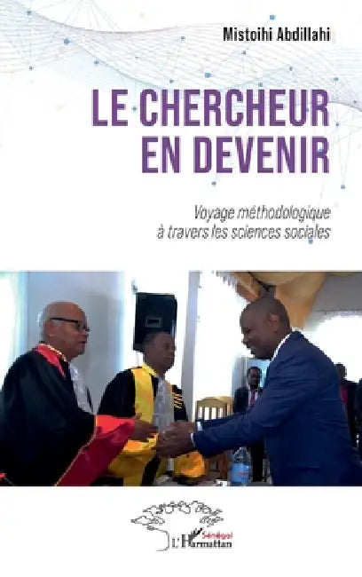 Le chercheur en devenir: Voyage méthodologique à travers les sciences sociales by Mistoihi Abdillahi