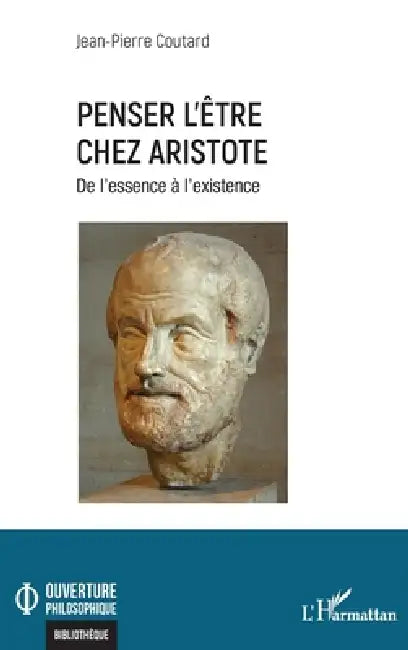 Penser l'être chez Aristote: De l'essence à l'existence by Jean-Pierre Coutard
