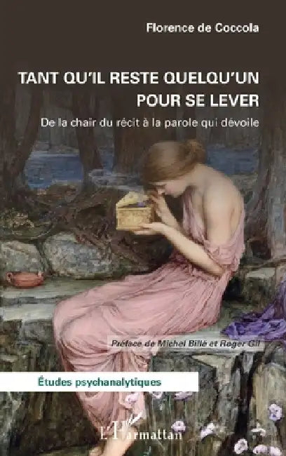 Tant qu'il reste quelqu'un pour se lever: De la chair du récit à la parole qui dévoile by Florence de Coccola, Michel Billé, Roger Gil