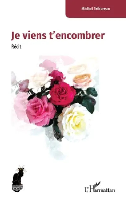Je viens t'encombrer by Michel Trihoreau