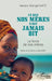 Ce que nos mères n'ont jamais dit: La force de nos mères by Mariam Wampé Naïté, Mariama Djelo Barry