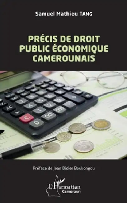 Précis de droit public économique camerounais by Samuel Mathieu Tang, Jean Didier Boukongou