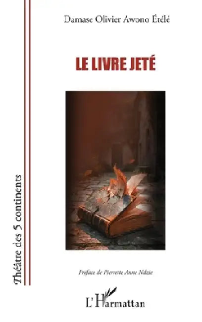 Le livre jeté by Damase Olivier Awono Etélé, Pierrette Anne Ndzie