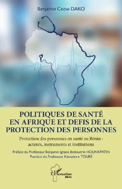 Politiques de santé en Afrique et défis de la protection des personnes: Protection des personnes en santé au Bénin: acteurs, instruments et institutio by Benjamin Coovi Dako, Benjamin Ignace Bodounr Hounkpatin, Kamadore Touré