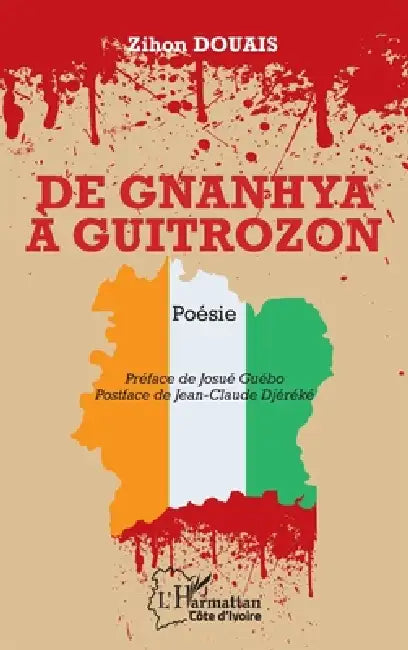 De Gnanhya à Guitrozon by Zihon Douais, Josué Guébo, Jean-Claude Djéréké