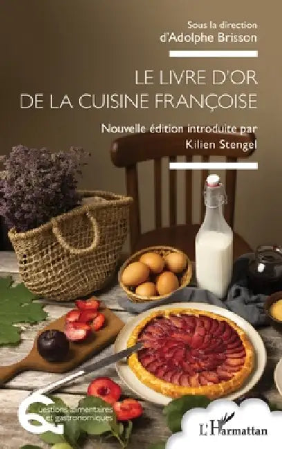 Le livre d'or de la cuisine françoise by Adolphe Brisson, Kilien Stengel