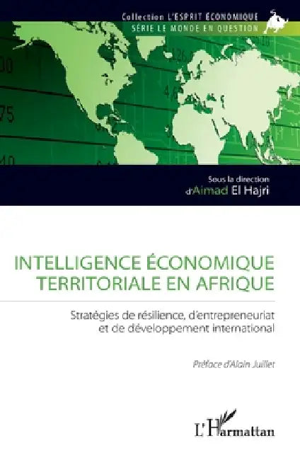 Intelligence économique territoriale en Afrique: Stratégies de résilience, d'entrepreneuriat et de développement international by Aimad El Hajri, Alain Juillet