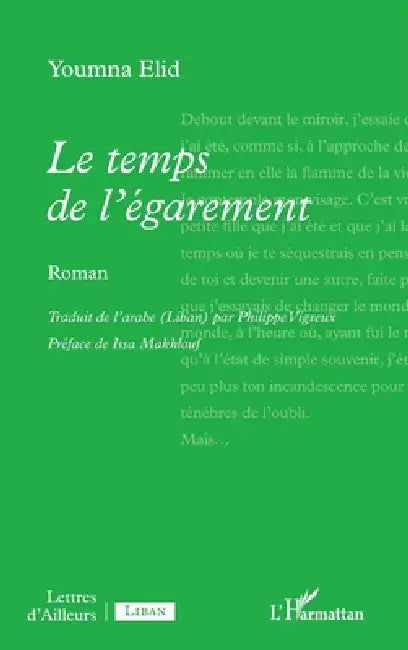 Le temps de l'égarement by Youmna Elid, Philippe Vigreux, Issa Makhlouf