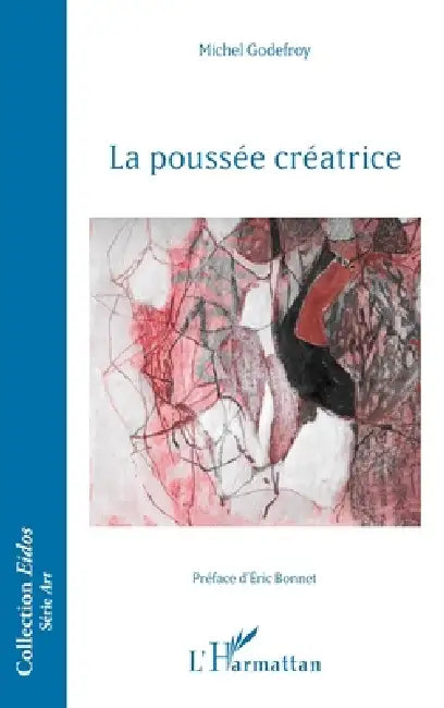La poussée créatrice by Michel Godefroy, Eric Bonnet