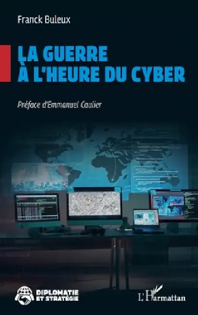 La guerre à l'heure du cyber by Franck Buleux, Emmanuel Caulier