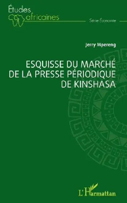Esquisse du marché de la presse périodique de Kinshasa by Jerry Mpereng