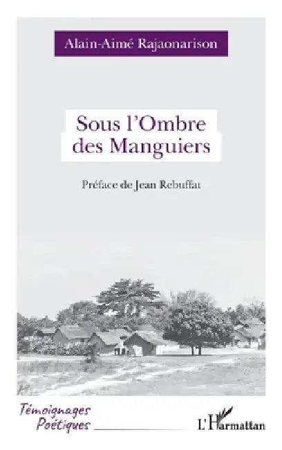 Sous l'Ombre des Manguiers by Alain-Aimé Rajaonarison, Jean Rebuffat