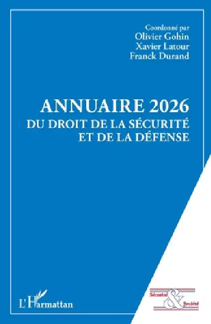 Annuaire 2026 du Droit de la Sécurité et de la Défense by Xavier LaTour, Olivier Gohin, Franck Durand