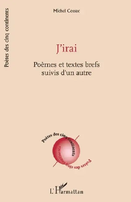 J'irai: Poèmes et textes brefs suivis d'un autre by Michel Cossec