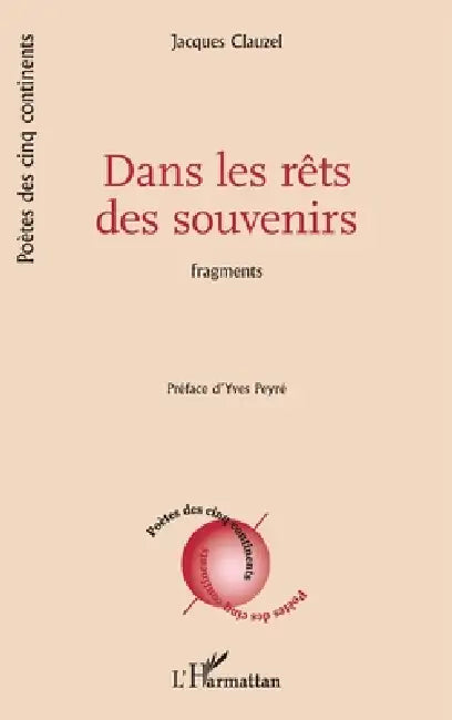 Dans les rêts des souvenirs: Fragments by Jacques Clauzel, Yves Peyré