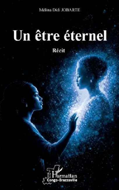 Un être éternel: Récit by Mélina Didi Jobarte
