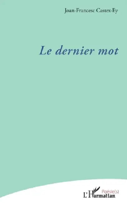 Le dernier mot by Joan-Francesc Castex-Ey