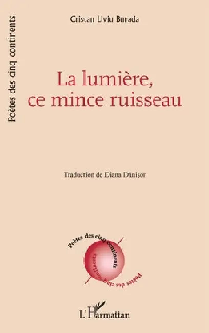 La lumière, ce mince ruisseau by Cristan Liviu Burada, Diana Danisor