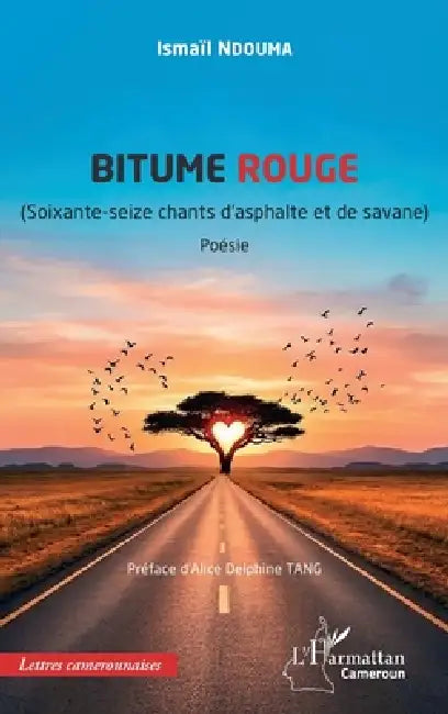Bitume rouge: (Soixante-seize chants d'asphalte et de savane) by Ismaïl Ndouma, Alice Delphine Tang