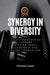 Synergy in Diversity, Elevating Business Through Multicultural Leadership and Global Innovation by Emmanuel Joseph