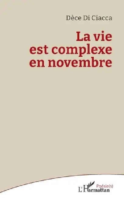 La vie est complexe en novembre by Dèce Di Ciacca