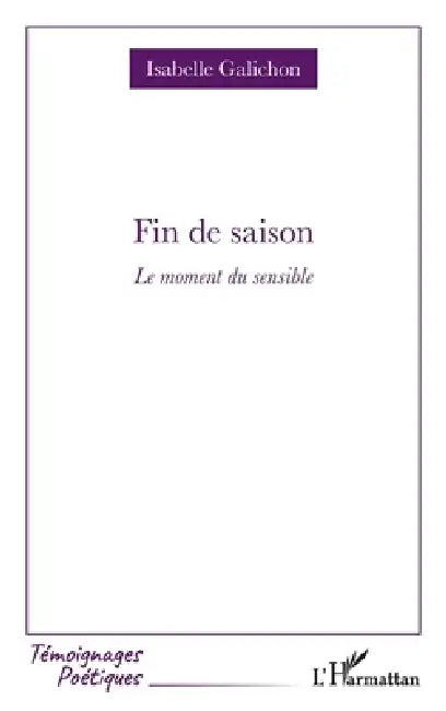 Fin de saison: Le moment du sensible by Isabelle Galichon