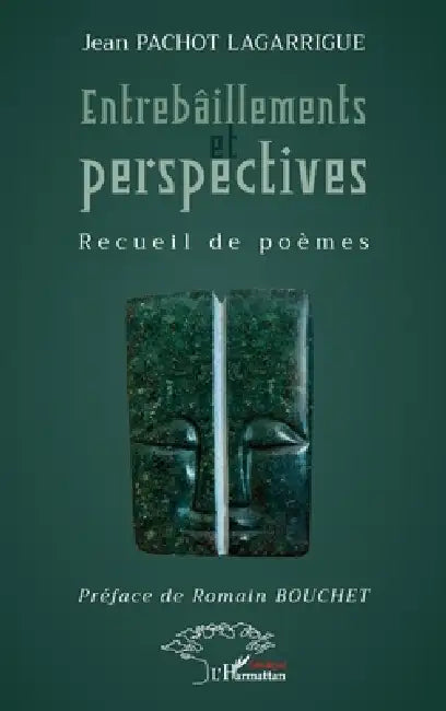 Entrebâillements et perspectives: Recueil de poèmes by Jean Pachot Lagarrigue, Romain Bouchet