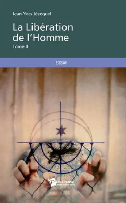 La Libération de l'Homme - Tome 2 by Jean-Yves Jézéquel