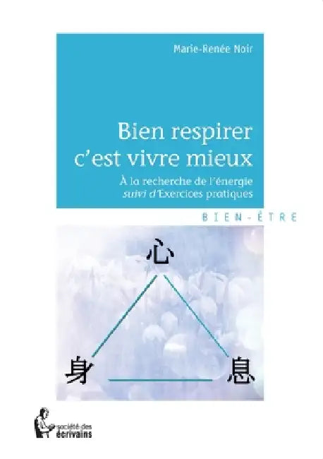 Bien respirer c'est vivre mieux by Marie-Renée Noir