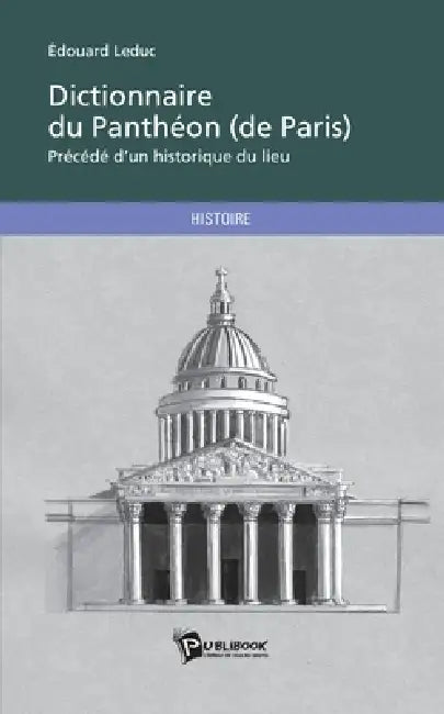 Dictionnaire du Panthéon (de Paris) by Edouard Leduc