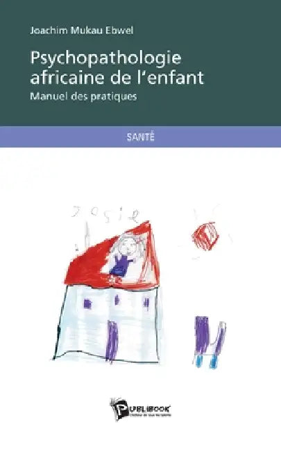 Psychopathologie africaine de l'enfant by Joachim Mukau Ebwel
