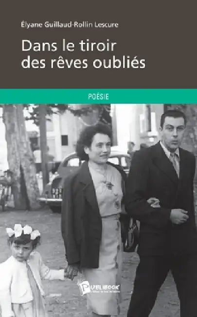 Dans le tiroir des rêves oubliés by Elyane Guillaud-Rollin