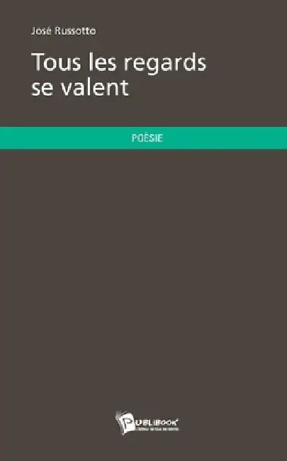 Tous les regards se valent by José Russotto