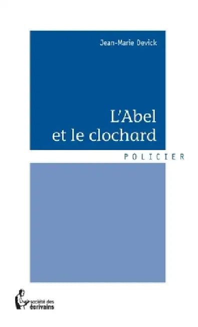 L'Abel et le clochard by Jean-Marie Devick