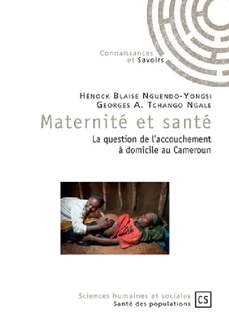 Maternité et santé by Blaise Nguendo Yongsi