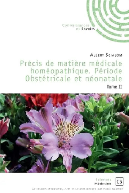 Précis de matière médicale homéopathique. Période Obstétricale et néonatale 2 by Albert Scialom