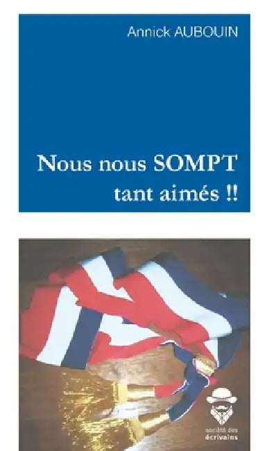 Nous nous SOMPT tant aimés !! by Annick Auboin