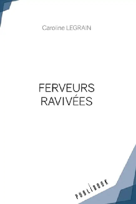 Ferveurs Ravivées by Dominique Le Cam