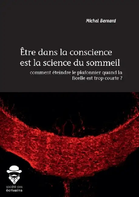 Être dans la conscience est la science du sommeil by Michel Bernard