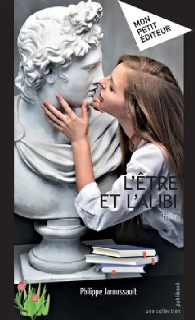 L'Être et l'alibi by Philippe Jaroussault